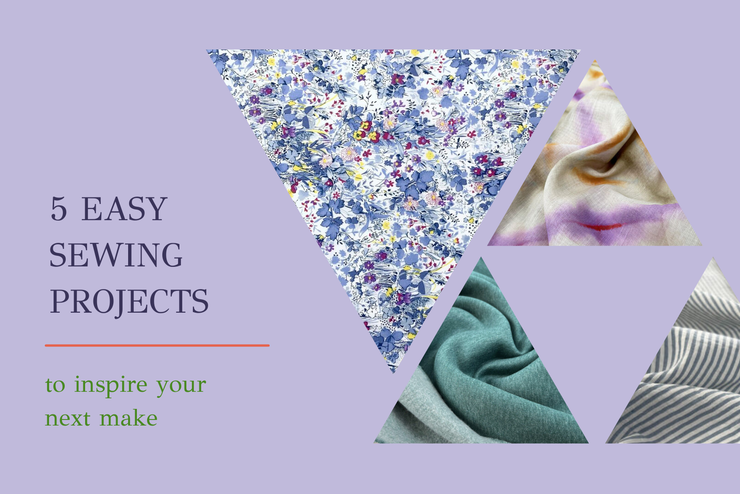 5 Easy Sewing Projects to Inspire Your Next Make
