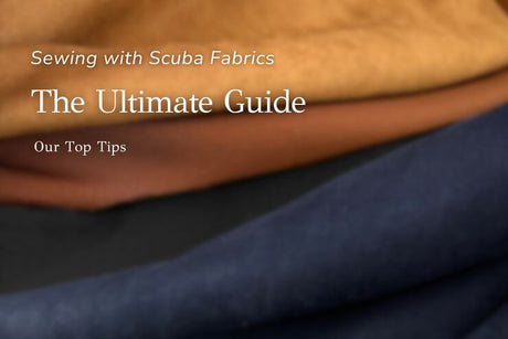 The Ultimate Guide to Sewing with Scuba Fabric